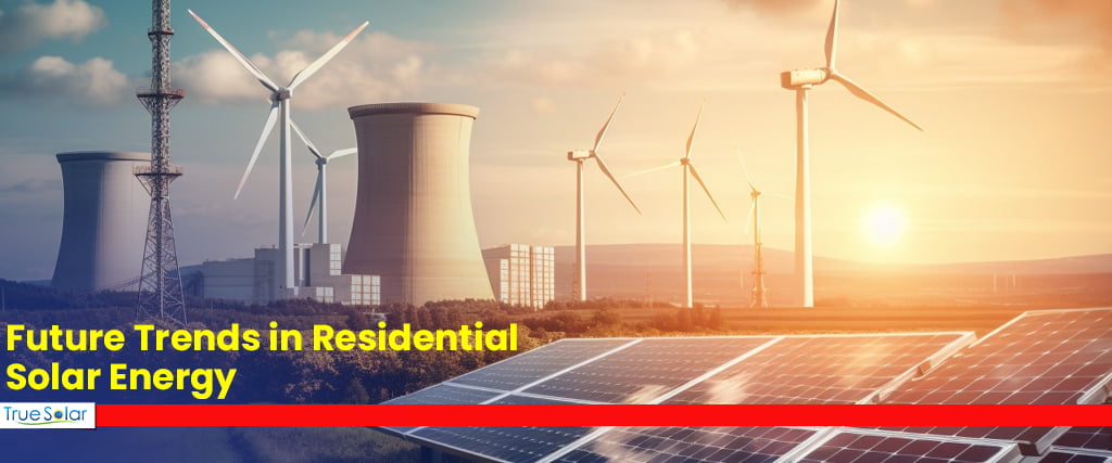Future Trends in Residential Solar Energy
