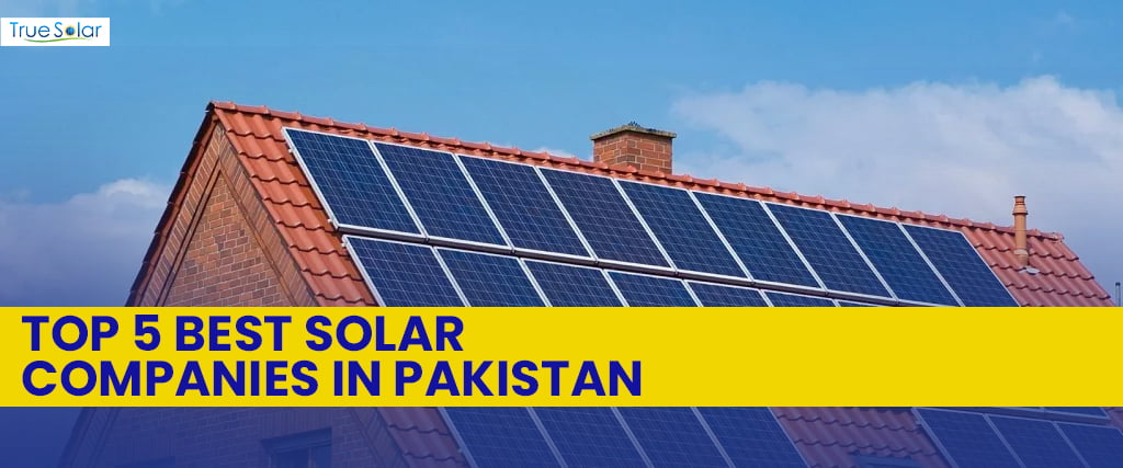 Top 5 Best Solar Companies in Pakistan