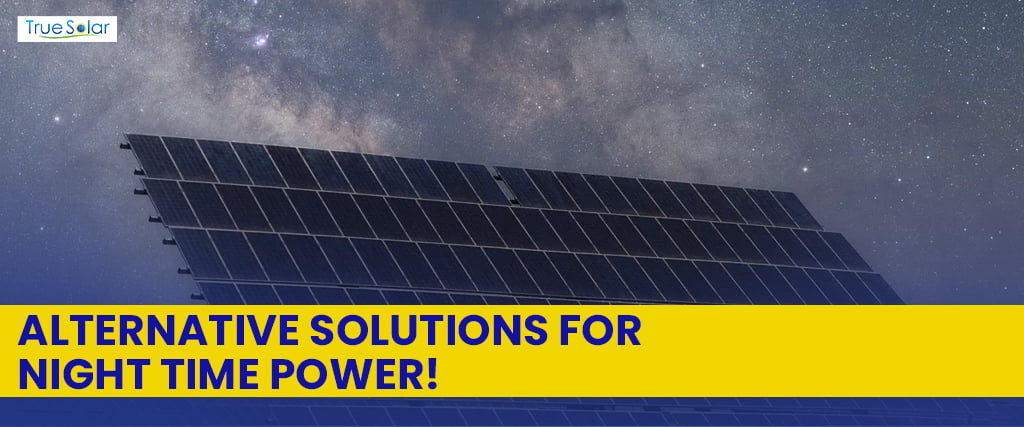Alternative Solutions for Night time Power