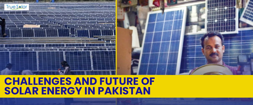 Challenges and Future of Solar Energy in Pakistan